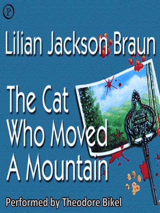 Title details for The Cat Who Moved a Mountain by Lilian Jackson Braun - Available